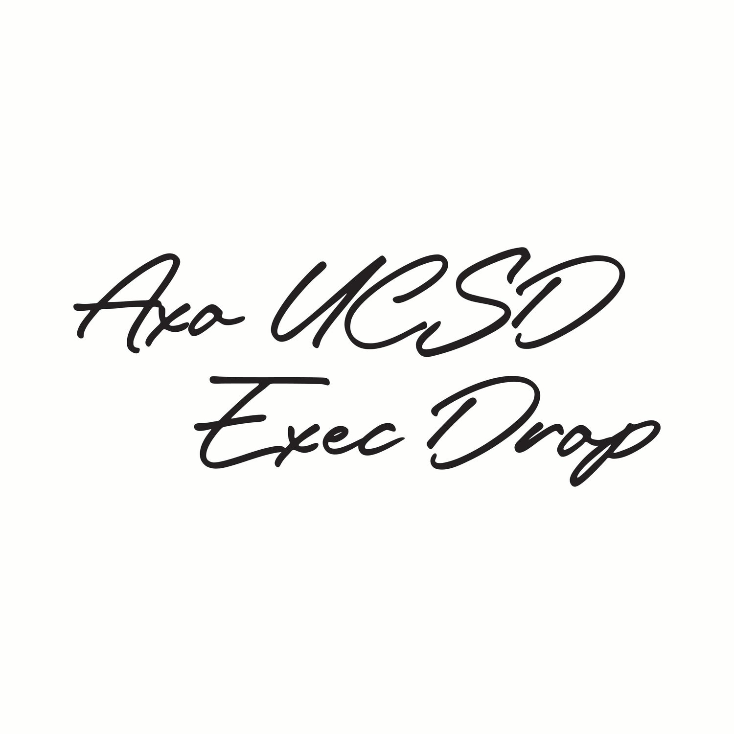 AXO UCSD EXEC DROP