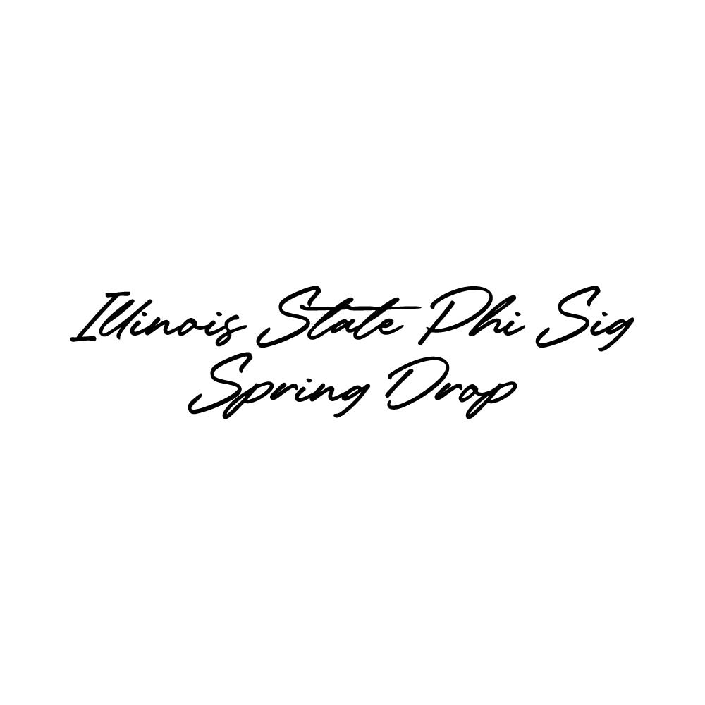 ILLINOIS STATE PHI SIG SPRING DROP