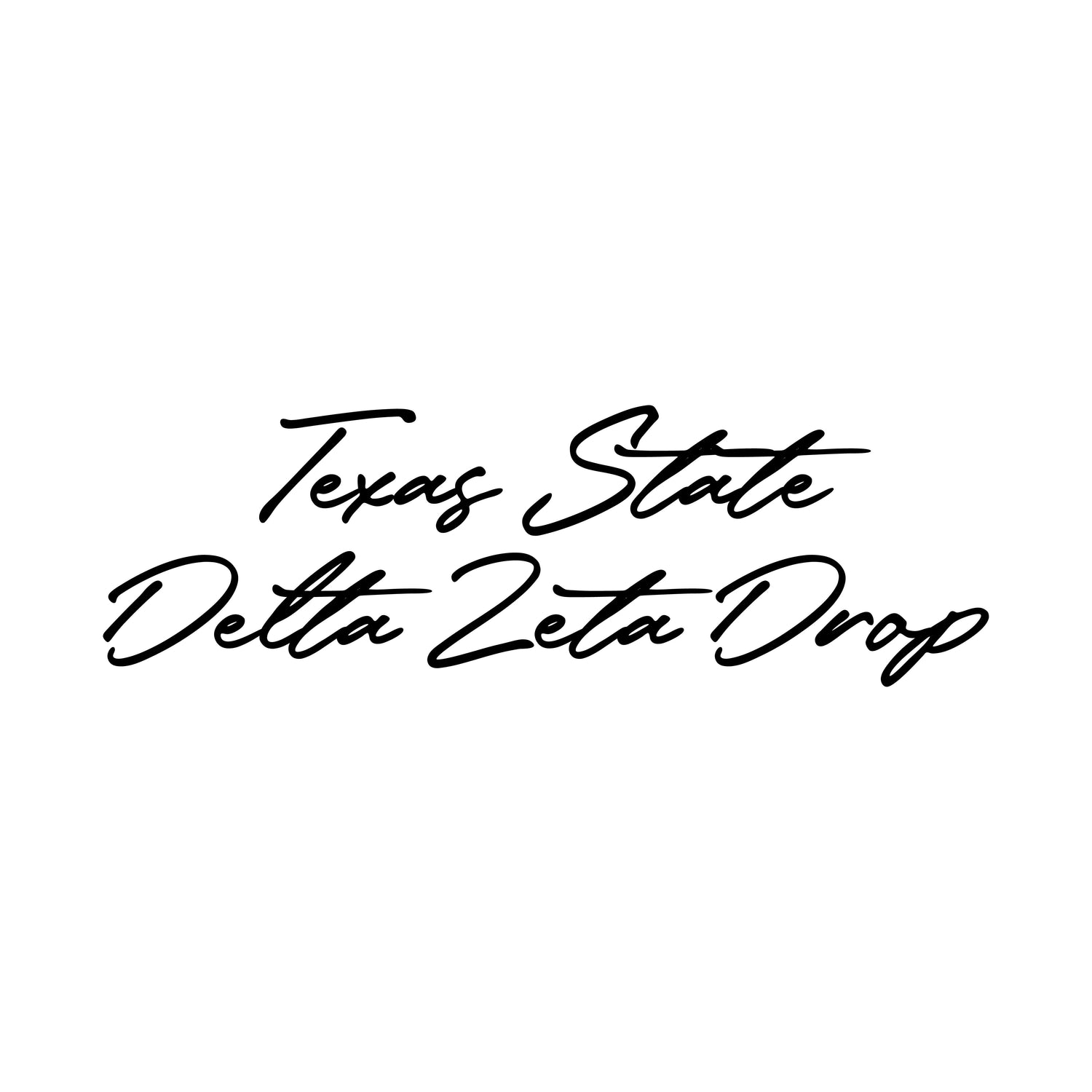 TEXAS STATE DELTA ZETA DROP